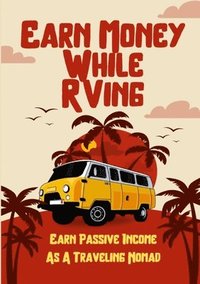 bokomslag Earn Money While RVing