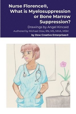 Nurse Florence(R), What is Myelosuppression or Bone Marrow Suppression? 1