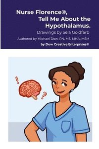 bokomslag Nurse Florence(R), Tell Me About the Hypothalamus.