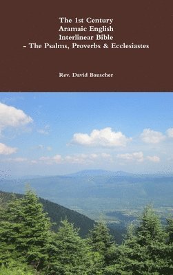 1st Century Aramaic English Interlinear Bible- The Psalms, Proverbs & Ecclesiastes