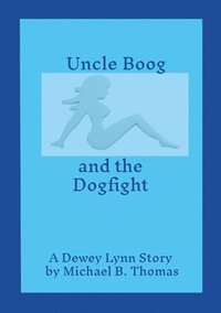 bokomslag Uncle Boog and the Dogfight