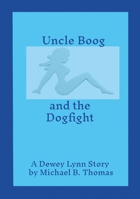 Uncle Boog and the Dogfight 1