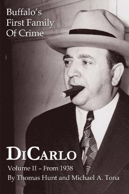 Thomas Hunt, Michael A. Tona - DiCarlo: Buffalo's First Family of Crime - Vol. II, Häftad
