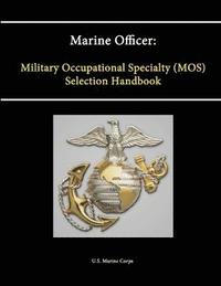 bokomslag Marine Officer: Military Occupational Specialty (Mos) Selection Handbook