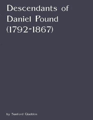 Descendants of Daniel Pound (1792-1867) 1