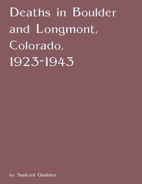bokomslag Deaths in Boulder and Longmont, Colorado, 1923-1943