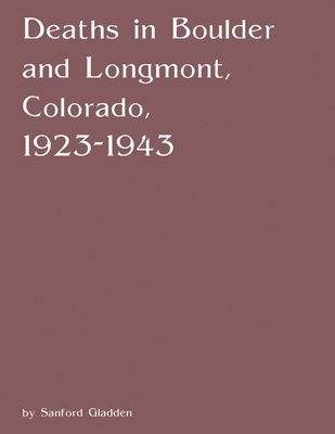 bokomslag Deaths in Boulder and Longmont, Colorado, 1923-1943