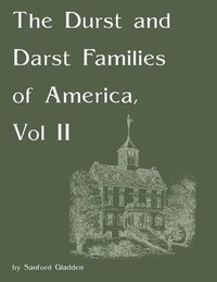 bokomslag The Durst and Darst Families of America, Vol II