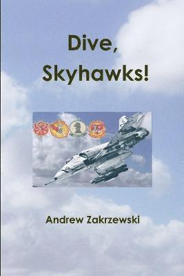 Andrew Zakrzewski, andrew zakrzewski - Dive, Skyhawks!, Häftad