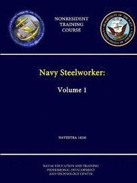 bokomslag Navy Steelworker: Volume 1 - Navedtra 14250 - (Nonresident Training Course)