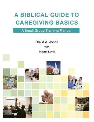 Biblical Guide to Caregiving Basics