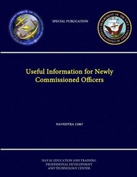 bokomslag Useful Information for Newly Commissioned Officers - Navedtra 12967 - (Navy Special Publication)