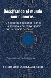 bokomslag Descifrando el mundo con números: Un recorrido histórico por la Estadística y su convergencia con la Ciencia de Datos