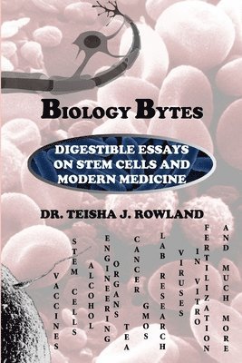 bokomslag Biology Bytes: Digestible Essays on Stem Cells and Modern Medicine