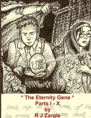 bokomslag The Eternity Gene - The Complete Series - Parts I - X