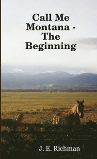 bokomslag Call Me Montana -- The Beginning