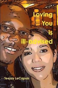 bokomslag Loving  you  is  ill-advised