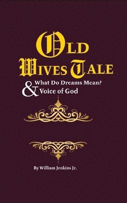 William Jenkins - Old Wives' Tales And Truths & What Do Dreams Mean?, Häftad