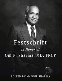 bokomslag Festschrift in Honor of Om P. Sharma, MD, FRCP