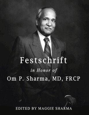 Maggie Sharma - Festschrift in Honor of Om P. Sharma, MD, FRCP, Häftad