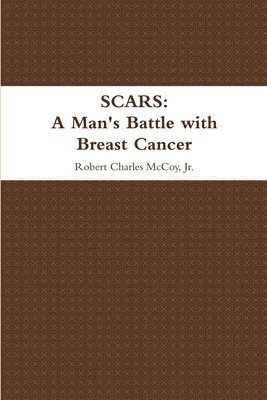 bokomslag Scars: A Man's Battle with Breast Cancer