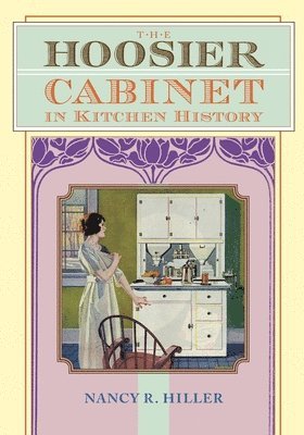 bokomslag The Hoosier Cabinet in Kitchen History