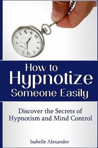 bokomslag How to Hypnotize Someone Easily