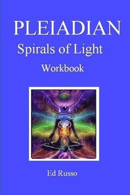Pleiadian Spirals of Light: Workbook 1
