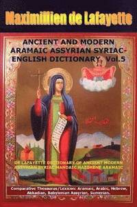 bokomslag ANCIENT AND MODERN ARAMAIC ASSYRIAN SYRIAC-ENGLISH DICTIONARY. Vol. 5