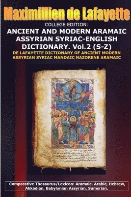 Maximillien De Lafayette - COLLEGE EDITION. ANCIENT AND MODERN ARAMAIC ASSYRIAN SYRIAC-ENGLISH DICTIONARY. Vol. 2 (S-Z), Häftad