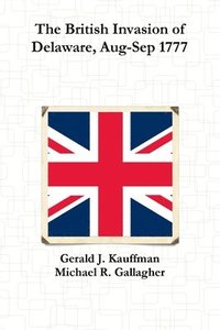 bokomslag British Invasion of Delaware, Aug-Sep 1777