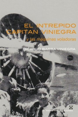 bokomslag INTREPIDO CAPITAN VINIEGRA y las máquinas voladoras