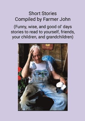 bokomslag Short Stories Compiled by Farmer John