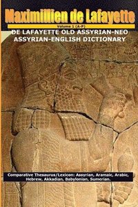 bokomslag De Lafayette Old Assyrian-neo Assyrian-english Dictionary