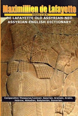 bokomslag de Lafayette Old Assyrian-Neo Assyrian-English Dictionary
