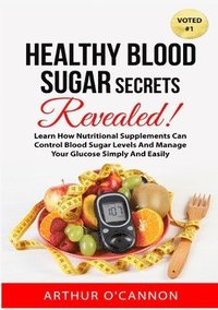 bokomslag Healthy Blood Sugar Secrets Revealed