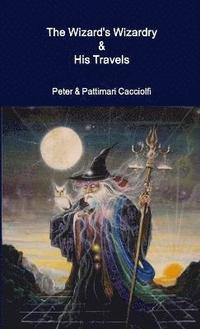 bokomslag The Wizard's Wizardry & His Travels