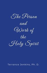 bokomslag The Person and Work of the Holy Spirit