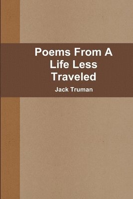 Poems From A Life Less Traveled 1