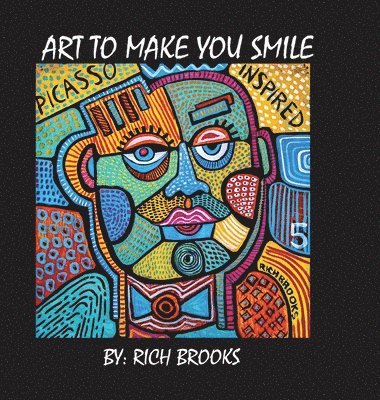 Rich Brooks, Tracy Knutson - Art to Make You Smile, Inbunden
