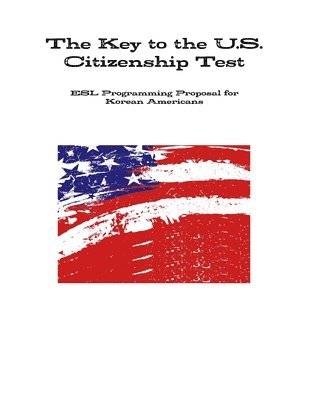 bokomslag The Key to the U.S. Citizenship Test