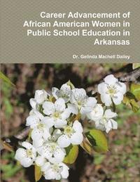 bokomslag Career Advancement of African American Women in Public School Education in Arkansas