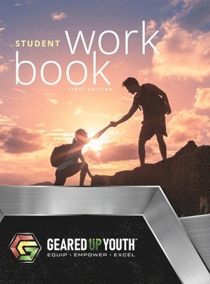 Geared Up Youth(TM) Student Workbook