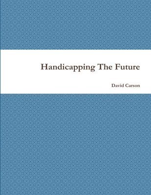 Handicapping The Future 1