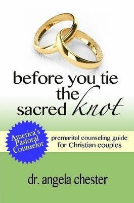 Angela B. Chester - Before You Tie the Sacred Knot, Häftad