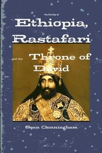 bokomslag The Divinity of Ethiopia, Rastafari and the Throne of David