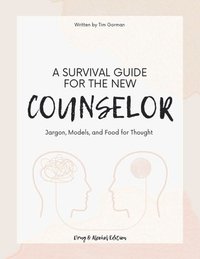 bokomslag A Survival Guide For The New Counselor