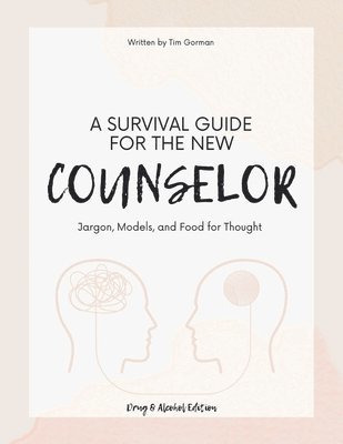 bokomslag A Survival Guide For The New Counselor