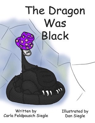 Carla Feldpausch Siegle - Dragon was Black, Häftad