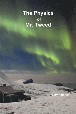 bokomslag Physics of Mr. Tweed
